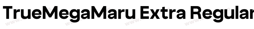TrueMegaMaru Extra Regular字体转换 TrueMegaMaru Extra Regular字体转换